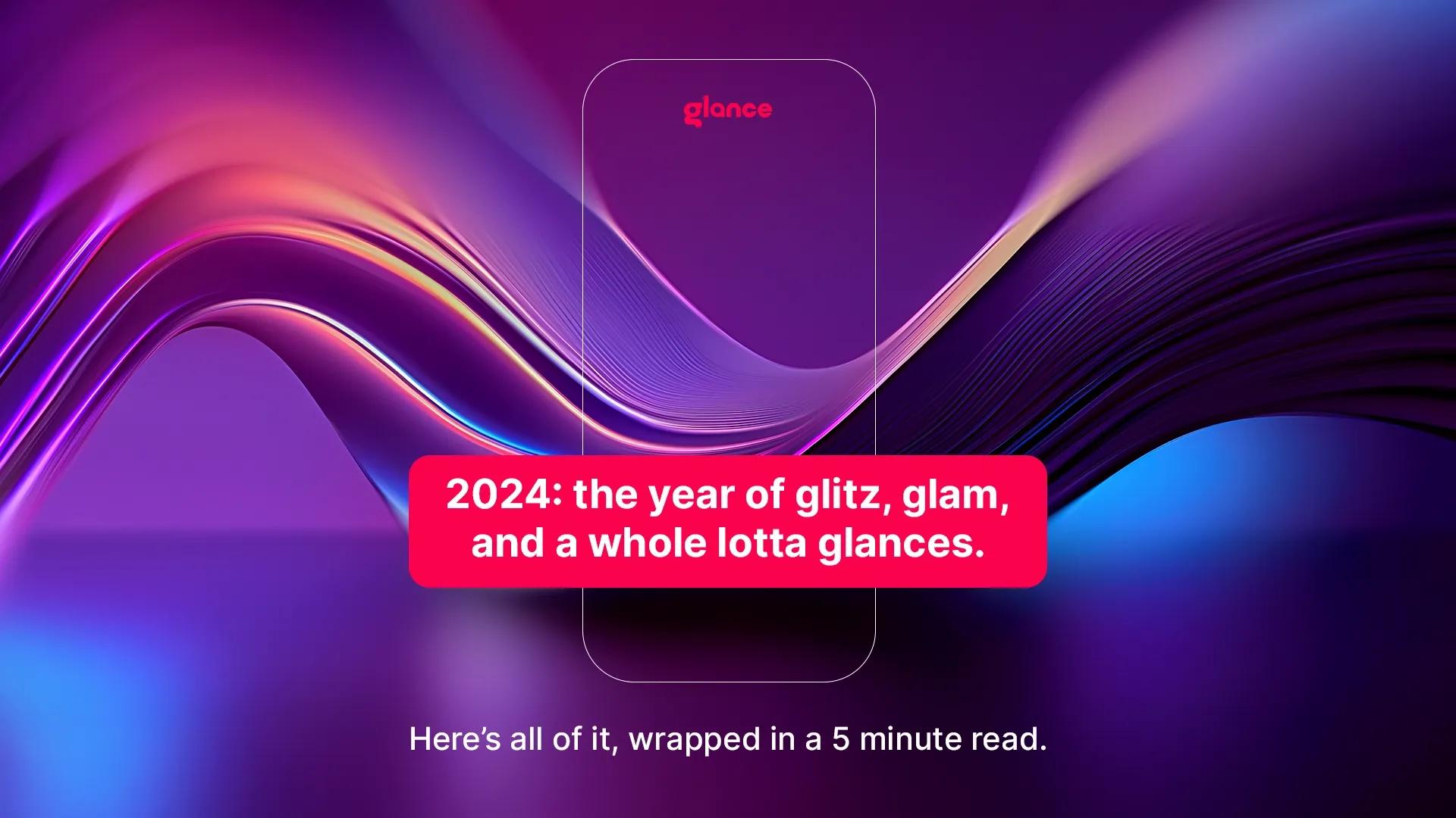 Glance Wave Makes Global Landfall: 2024 Wrapped!