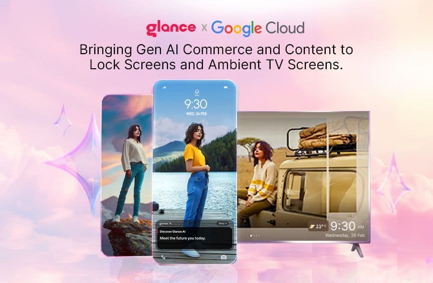 Glance and Google Cloud Join Forces to Build Consumer Generative AI Experiences for Both Smartphone Lock Screens and Ambient TV Screens 
